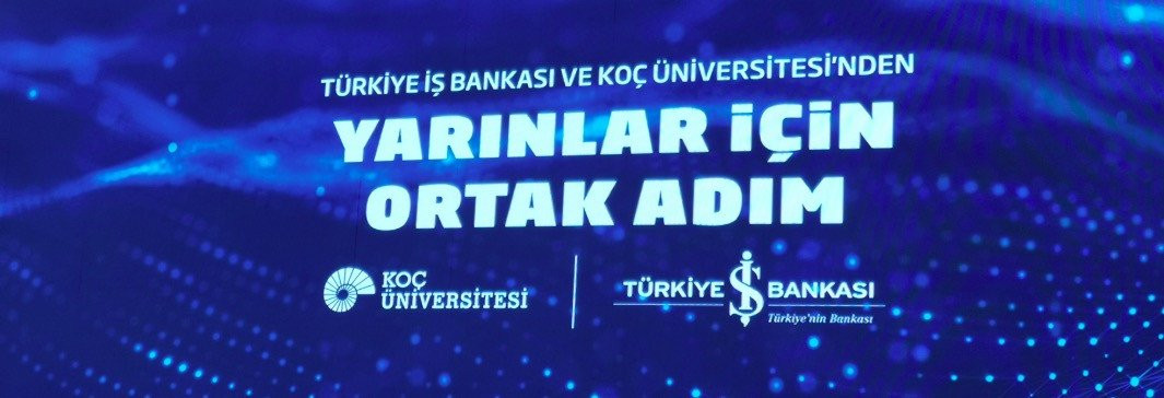 İş Bankası ve Koç Üniversitesi'nden Yapay Zekâ Uygulama ve Araştırma Merkezi için iş birliği