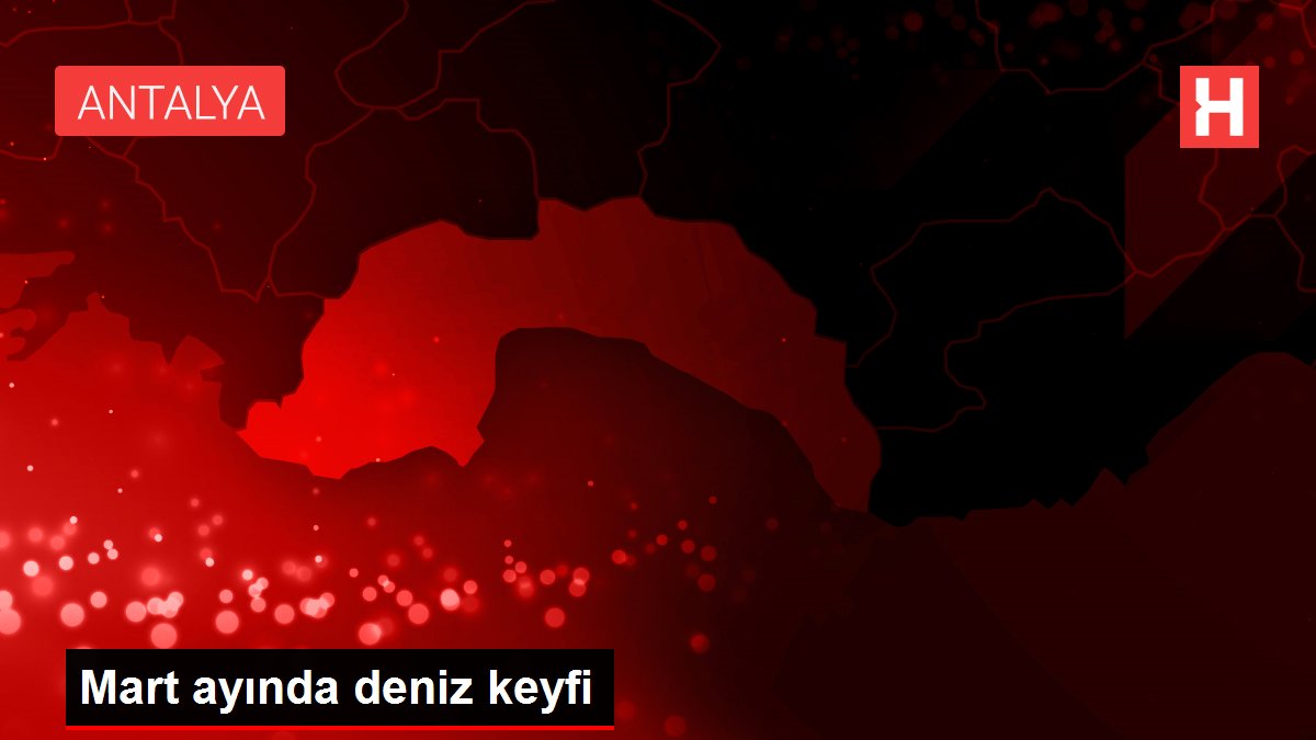 Mart ayında deniz keyfi - Haber