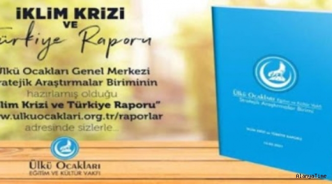 Ülkü Ocakları, 'İklim Krizi ve Türkiye Raporu' hazırladı