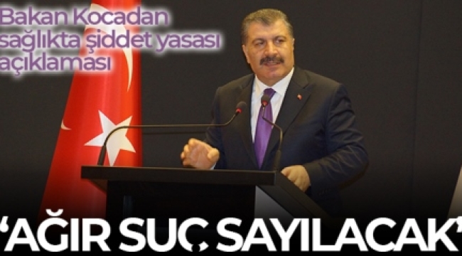 Bakan Koca: "Sağlık çalışanını yaralama, ağır suç sayılacak"