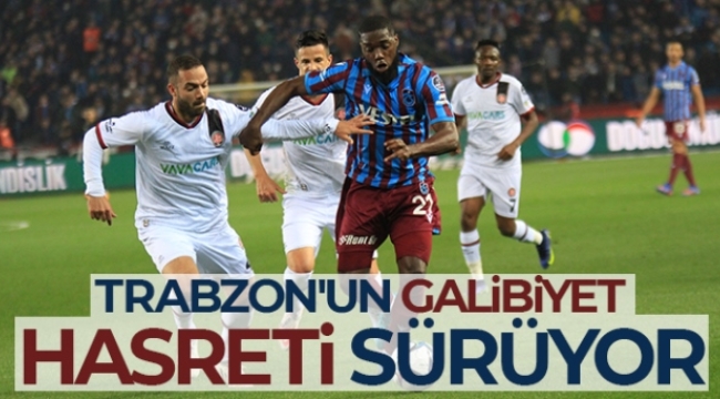 Trabzon'un galibiyet hasreti sürüyor