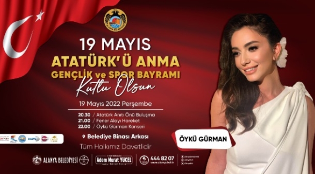 ALANYA'DA 19 MAYIS COŞKUSU ÖYKÜ GÜRMAN KONSERİ İLE YAŞANACAK