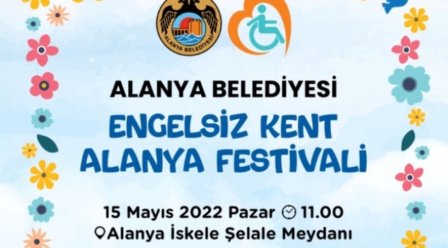 ENGELSİZ KENT ALANYA FESTİVALİ 15 MAYIS'TA