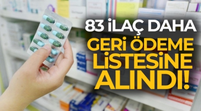 83 ilaç daha geri ödeme listesine alındı