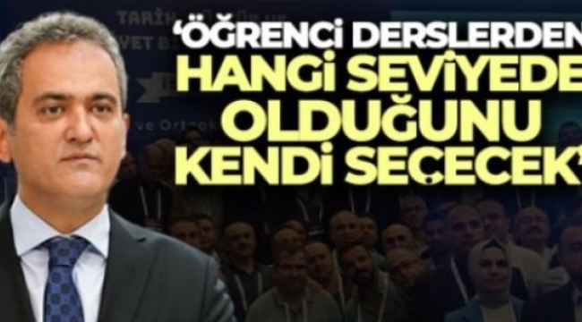 Milli Eğitim Bakanı Özer: 'Öğrenci derslerden hangi seviyede olduğunu kendi seçecek'