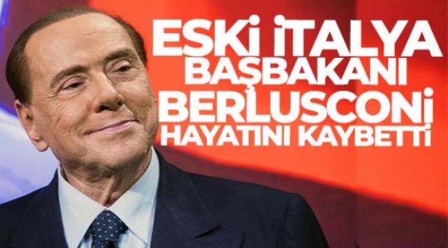 Eski İtalya Başbakanı Berlusconi hayatını kaybetti