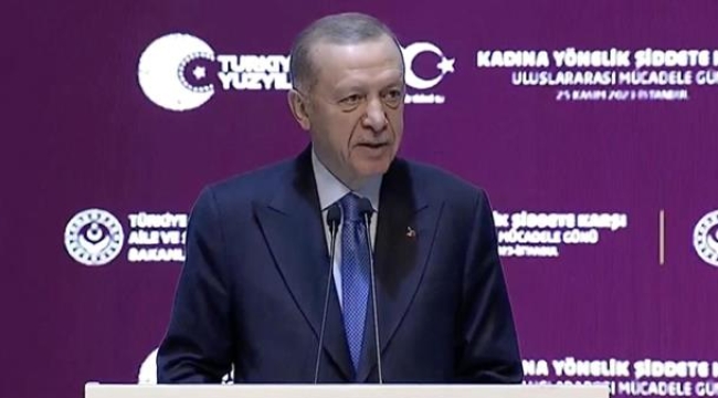 Erdoğan: Devlet olarak kadına yönelik şiddetle mücadeleyi temel politikamız haline getirdik