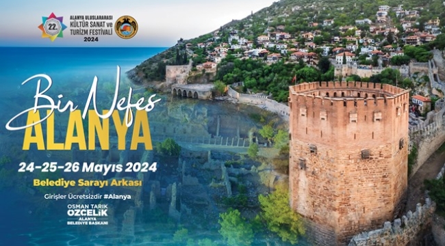 22. ALANYA ULUSLARARASI KÜLTÜR, SANAT ve TURİZM FESTİVALİ İÇİN GERİ SAYIM BAŞLIYOR BU YILIN TEMASI "BİR NEFES ALANYA"