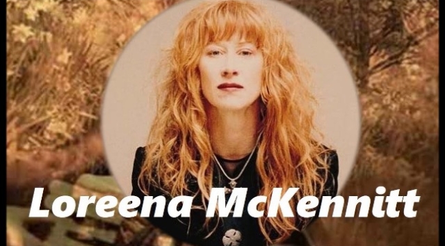 Dünyaca ünlü sanatçı Loreena Mckennıtt, Türkiye'ye geliyor