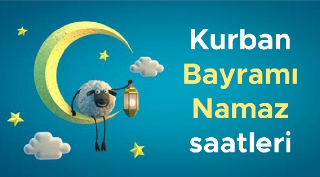 İl il bayram namazı saatleri