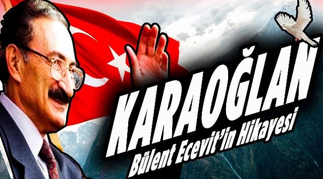 MUSTAFA BÜLENT ECEVİT ''KARAOĞLAN'' (28 Mayıs 1925 -  5 Kasım 2006) 