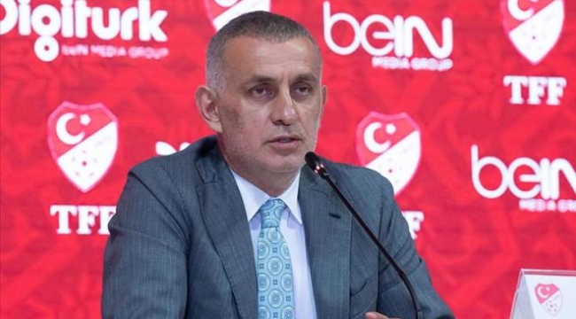 TFF Başkanı İbrahim Hacıosmanoğlu: Korsan yayını keseceğiz