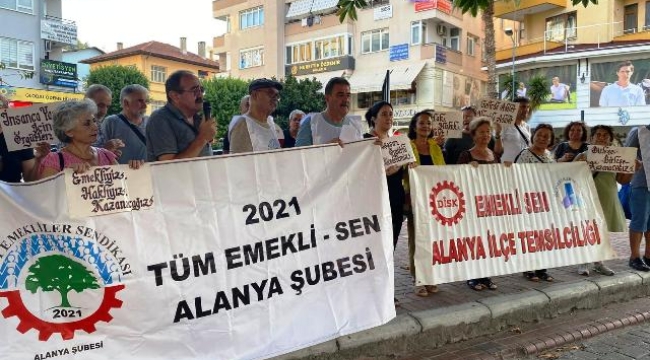 Alanya'da 2 emekli sendikasından iktidara ortak tepki: Ödediğimiz primleri ne yaptınız?