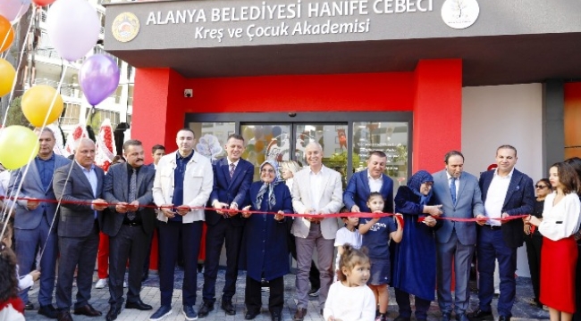 Alanya Belediyesi Hanife Cebeci Kreş ve Çocuk Akademisi açıldı