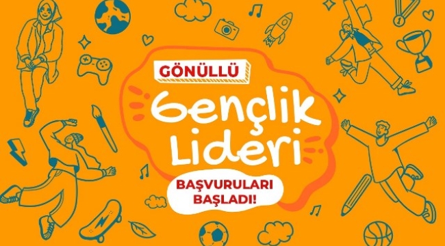 Gönüllü Gençlik Liderliği başvuruları başladı