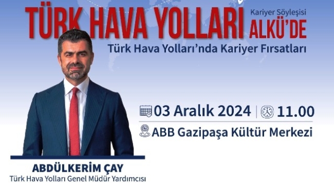 THY yöneticisi Abdülkerim Çay, yarın ALKÜ'de olacak  