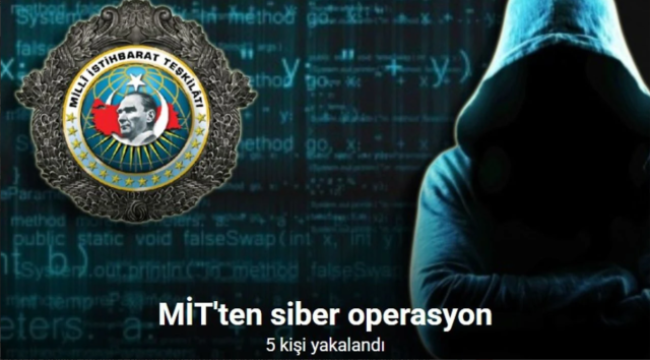 MİT'ten siber operasyon: 5 kişi tutuklandı